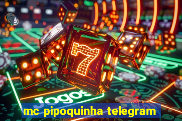 mc pipoquinha telegram